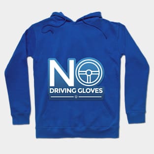 No Driving Gloves Hoodie